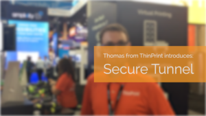 Print via secure tunneling without the need of using a VPN connection. Thanks to ThinPrint Secure Tunnel
