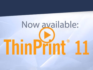 Now available: ThinPrint 11